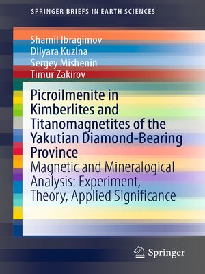 cover image of Picroilmenite in Kimberlites and Titanomagnetites of the Yakutian Diamond-Bearing Province